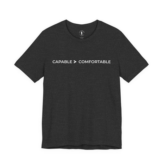 Capable > Comfortable Tee