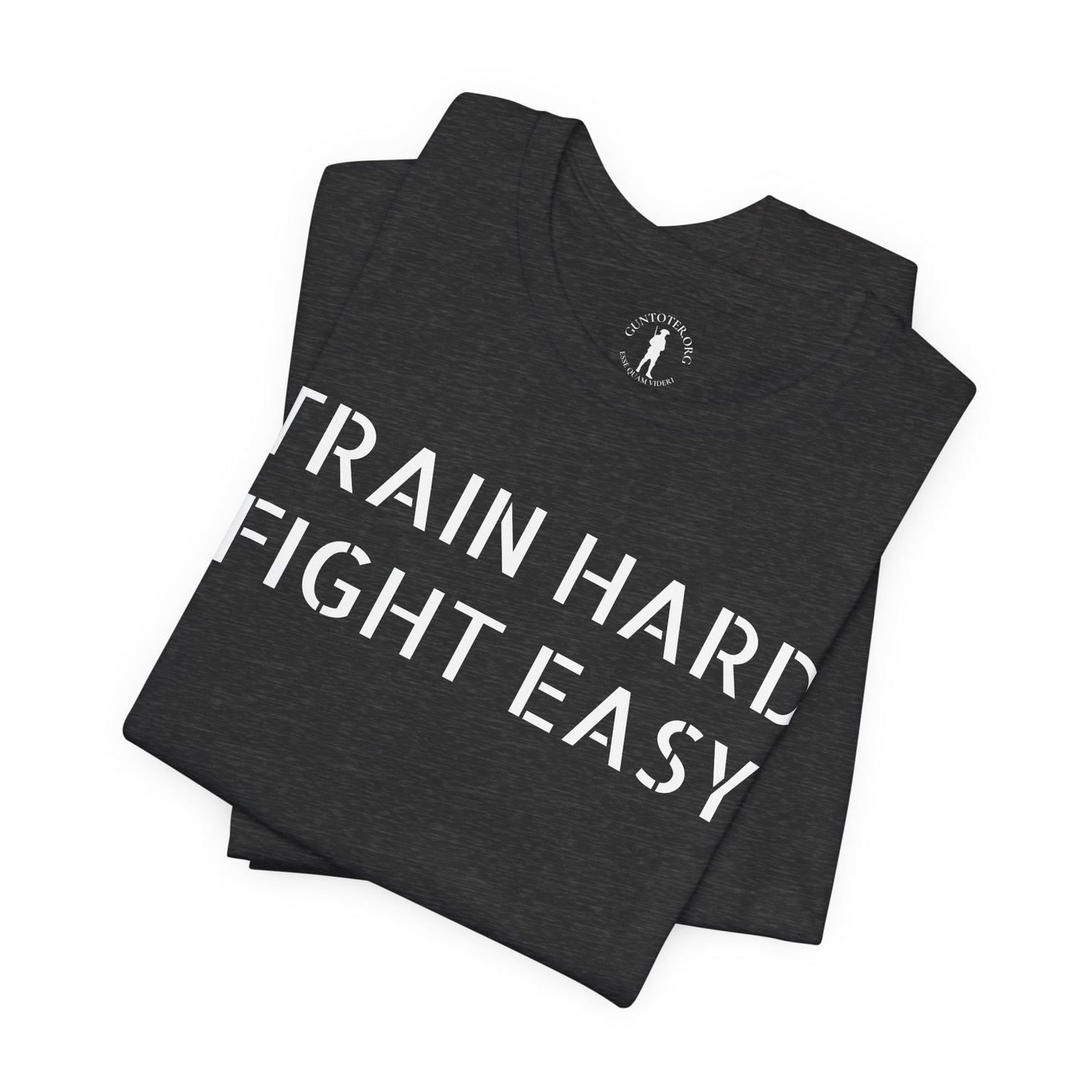 Train Hard, Fight Easy