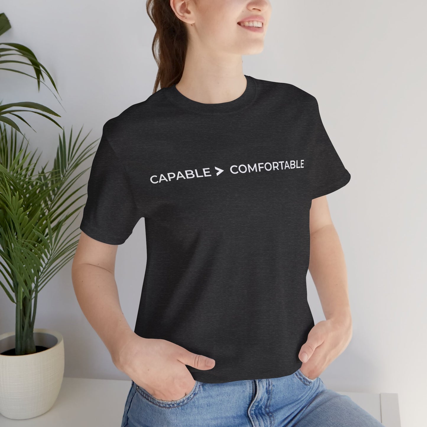 Capable > Comfortable Tee