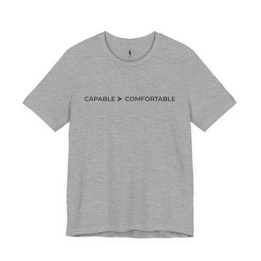 Capable > Comfortable Tee