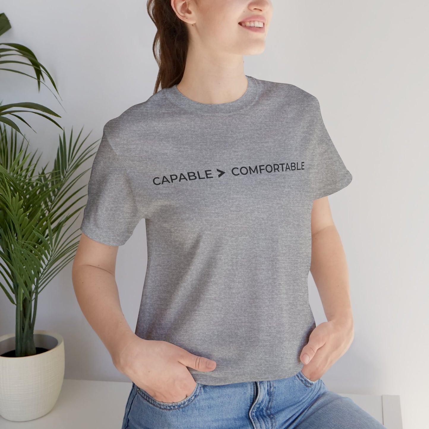 Capable > Comfortable Tee