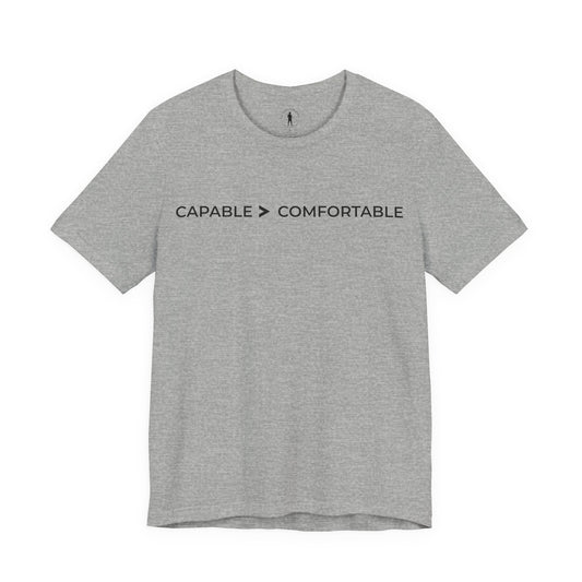 Capable > Comfortable Tee