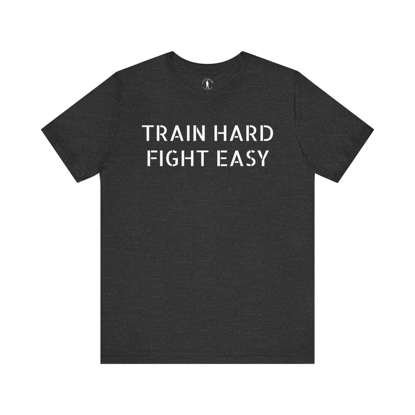 Train Hard, Fight Easy